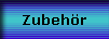 Zubehr